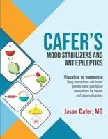 Cafer's Mood Stabilizers and Antiepileptics: Drug Interactions and Trade/generic Name Pairings of Medications for Bipolar and Seizure Disorders