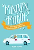Minivan Mogul: A Crash Course in Confidence for Women