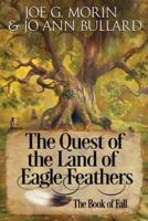 The Quest of the Land of the Eagle Feathers the Book of Fall