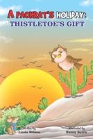 A Packrat's Holiday : Thistletoe's Gift