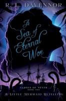 A Sea of Eternal Woe: A Little Mermaid Retelling
