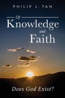 Of Knowledge and Faith: Does God Exist?