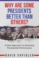 Why Are Some Presidents Better Than Others?