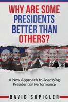 Why Are Some Presidents Better Than Others?