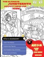 The Ultimate Juneteenth Activity Book For Kids & Young Scholars - ELA, U.S. History, and Art Freedom Day Activities for Kids Grades 2 to 6 - Black History