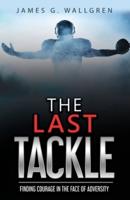 The Last Tackle: Finding Courage in the Face of Adversity