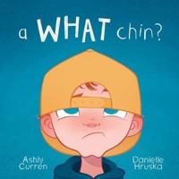 A What Chin?