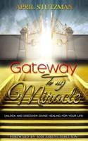 Gateway to My Miracle