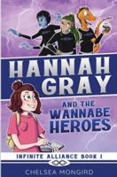 Hannah Gray and the Wannabe Heroes