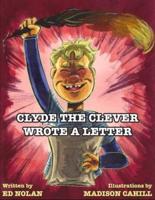 Clyde the Clever Wrote a Letter