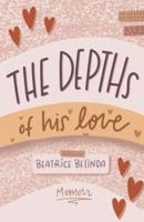 The depths of his love: My Memoir