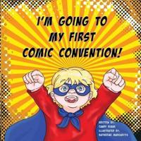 I'm Going to My First Comic Convention
