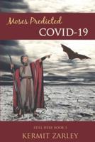 Moses Predicted COVID-19