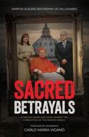 Sacred Betrayals: A widow raises her voice against the corruption of the Francis papacy:  A widow raises her voice against the corruption of the Francis papacy