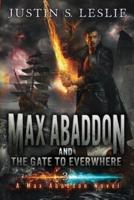 Max Abaddon and The Gate to Everwhere