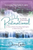 Daily Restorational 52-Weeks of Devotion: It's Time to Restore Everything Held Captive or Stolen From You.
