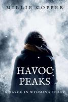 Havoc Peaks: A Havoc in Wyoming Story   America's New Apocalypse