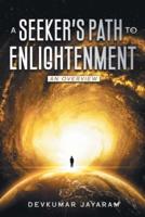A SEEKER'S PATH TO ENLIGHTENMENT: AN OVERVIEW (COLOR)