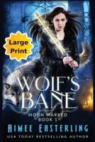Wolf's Bane: Large Print Edition