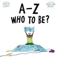 A-Z Who to Be?