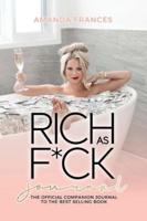 Rich as F*ck Journal: The Companion to the Best Selling Book