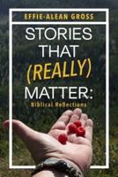 Stories That (Really) Matter
