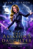The Assassin's Daughter: The Hybrid Chronicles Book One