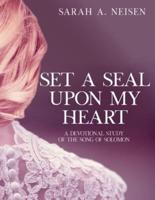 Set A Seal Upon My Heart