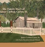 The Family Story of  James Carlton Carter, Sr.