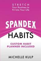Spandex Habits