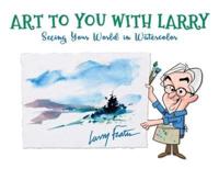 ART TO YOU WITH LARRY