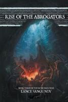 Rise of the Abrogators