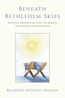 Beneath Bethlehem Skies