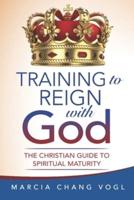 Training to Reign With God