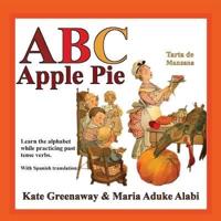 ABC Apple Pie: The tale of an apple pie and how some town folks relate to it in various ways when wanting to taste it.