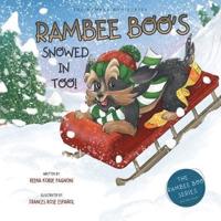 Rambee Boo's Snowed in Too!