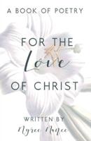 For the Love of Christ