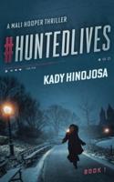 #HuntedLives: A Thriller