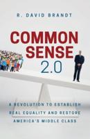 Common Sense 2.0: A Revolution to Establish Real Equality and Restore America's Middle Class