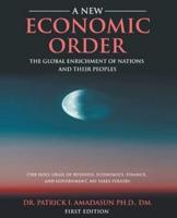 A New Economic Order - The Global Enrichment of Nations and their Peoples