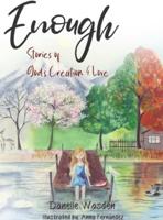 Enough: Stories of God's Creation & Love