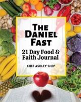 The Daniel Fast: 21 Day Food and Faith Journal