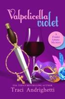 Valpolicella Violet: A Private Investigator Comedy Mystery