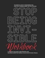 Stop Being Invisible Companion Workbook