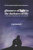 Glimmers of Light in the Darkness of Life