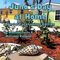 Juno's Day at Home:  Special Coronavirus Edition