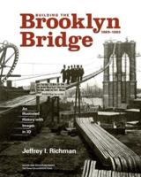Building the Brooklyn Bridge 1869-1883
