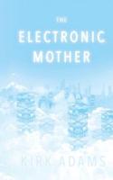 The Electronic Mother