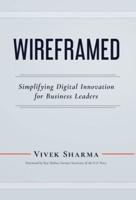 WIREFRAMED - Simplifying Digital Innovation for Business Leaders