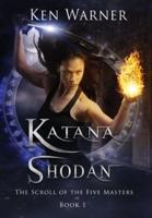 Katana Shodan: The Scroll of the Five Masters